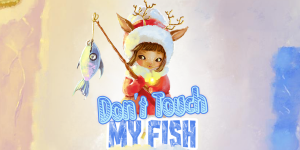 Hra - Don't Touch My Fish