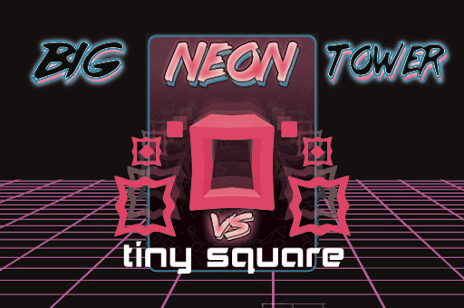 Big Neon Tower vs Tiny Square